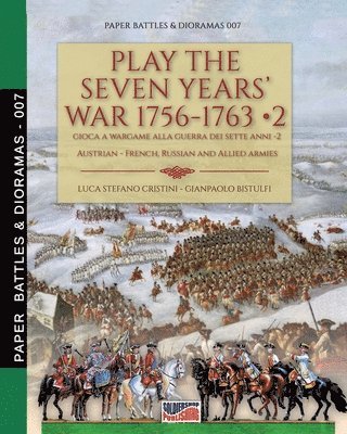 Luca Stefano Cristini - Play the Seven Years' War 1756-1763 - Vol. 2, Häftad