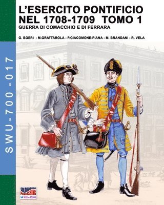 L'esercito pontificio nel 1708-1709 - Tomo 1