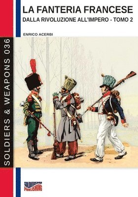 Enrico Acerbi - fanteria francese dalla Rivoluzione all'Impero - Tomo 2, Häftad