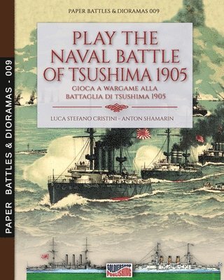 Luca Stefano Cristini, Anton Shamarin - Play the naval battle of Tsushima 1905, Häftad