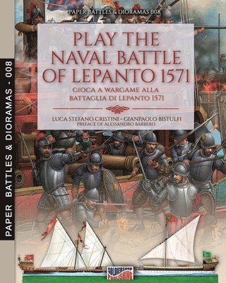 Luca Stefano Cristini - Play the naval battle of Lepanto 1571, Häftad