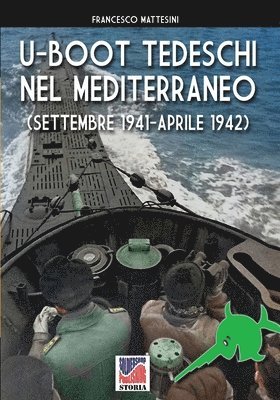 bokomslag U-Boot tedeschi nel Mediterraneo (settembre 1941 - aprile 1942)
