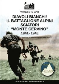 bokomslag Diavoli bianchi! Il battaglione Alpini Sciatori &quot;Monte Cervino&quot; 1941-1943