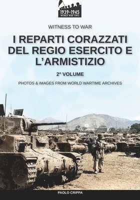 Paolo Crippa - I reparti corazzati del Regio Esercito e l'Armistizio - Vol. 2, Häftad
