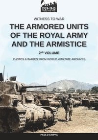 bokomslag The armored units of the Royal Army and the Armistice - Vol. 2