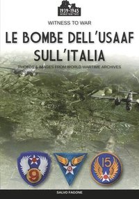 bokomslag Le bombe dell'USAAF sull'Italia