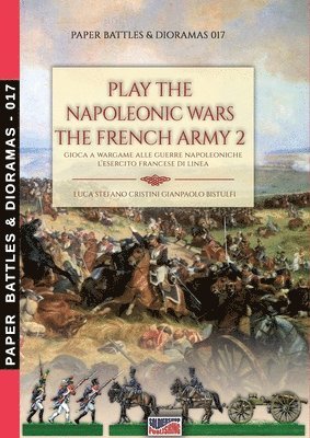 Play the Napoleonic war - The French army 2 1
