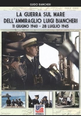 bokomslag guerra sul mare dell'Ammiraglio Luigi Biancheri (11 giugno 1940 - 28 luglio 1945)