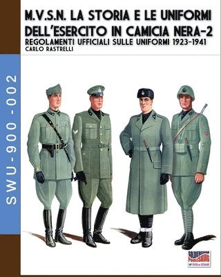 M.V.S.N. La storia e le uniformi dell'esercito in camicia nera - Vol. 2 1
