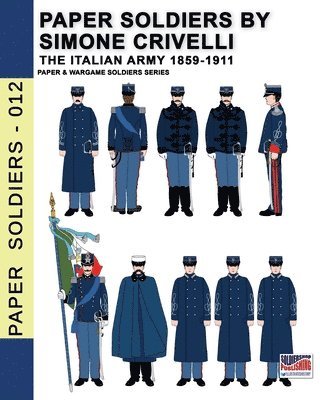 Paper Soldiers by Simone Crivelli - The Italian army 1859-1911 1