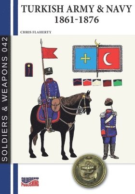 Chris Flaherty - Turkish Army & Navy 1861-1876, Häftad