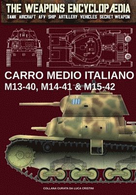 Carro Medio Italiano M13-40, M14-41 & M15-42 1