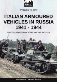 bokomslag Italian armoured vehicles in Russia 1941-1944