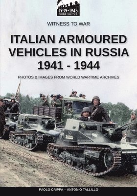 Antonio Talillo, Paolo Crippa - Italian armoured vehicles in Russia 1941-1944, Häftad