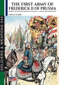 bokomslag The first army of Frederick II of Prussia - Vol. 2