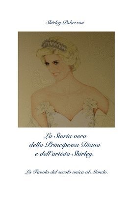 bokomslag La Storia vera della Principessa Diana e dell'artista Shirley.