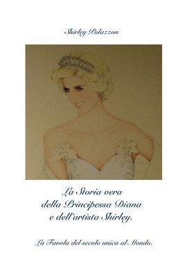 La Storia vera della Principessa Diana e dell'artista Shirley. 1