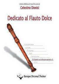 bokomslag Dedicato al Flauto Dolce - Gli scambi tra le dita per soprano vol.3