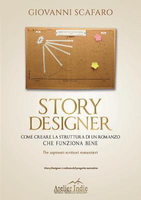 bokomslag Story designer. Come creare la struttura di un romanzo che funziona bene