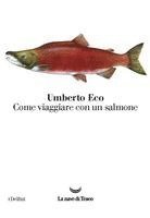 bokomslag Come viaggiare con un salmone