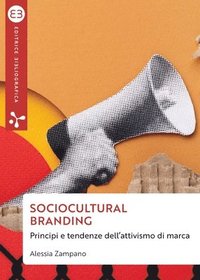 bokomslag Sociocultural branding: Principi e tendenze dell'attivismo di marca