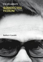 Fulvio Abbate - Quando c'era Pasolini, Häftad