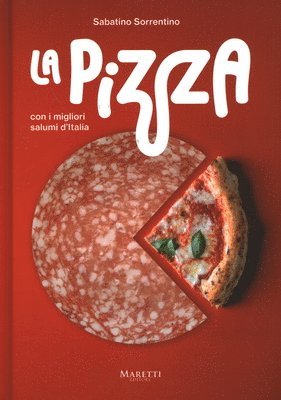 bokomslag La Pizza: Con I Migliori Salumi I d'Italia