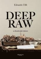 Edoardo Tilli, Sara Favilla - Deep Raw: La Filosofia Delle Frollature, Inbunden