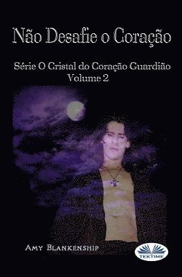 Amy Blankenship - Não Desafie o Coração, Häftad