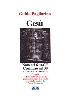 bokomslag Gesu, Nato Nel 6 'a.C.' Crocifisso Nel 30