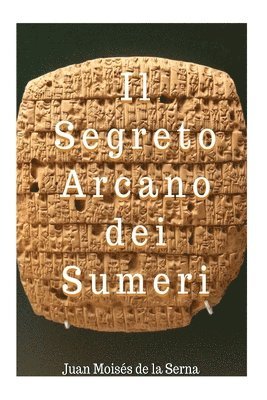 Il Segreto Arcano dei Sumeri 1