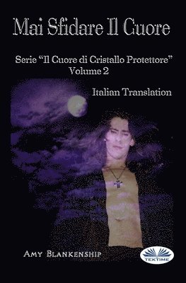 Mai Sfidare Il Cuore