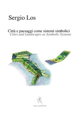 Sergio Los - Cities and Landscapes as Symbolic Systems - Città e paesaggi come sistemi simbolici, Häftad
