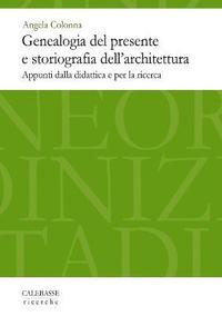 bokomslag Genealogia del Presente E Storiografia Dell'architettura