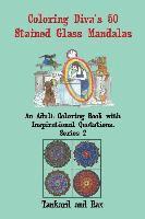 bokomslag Coloring Diva's 50 Stained Glass Mandalas: A Beautiful Mandala Coloring Book for Adults and Grownups with 50 Coloring Pages and Quotations for Meditat