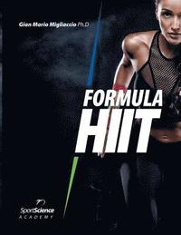 bokomslag Formula HIIT: L'allenamento intervallato ad alta intensità per sport e fitness. Basato su evidenze scientifiche.