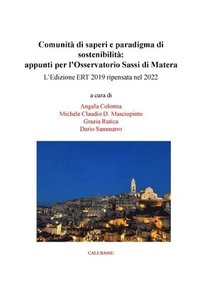 bokomslag Comunità di saperi e paradigma di sostenibilità: appunti per l'Osservatorio Sassi di Matera: L'edizione ERT 2019 ripensata nel 2022