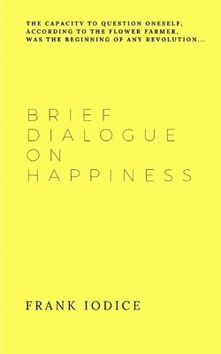 Brief Dialogue on Happiness 1