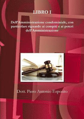 Dell'Amministrazione condominiale, con particolare riguardo ai compiti e ai poteri dell'Amministrazione 1