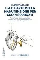 Elisabetta Bracci - L'IA e l'arte della manutenzione per cuori scordati, Häftad. Tillgänglighet: Lägg i varukorg