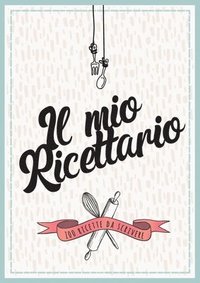 bokomslag Il Mio Ricettario Da Scrivere