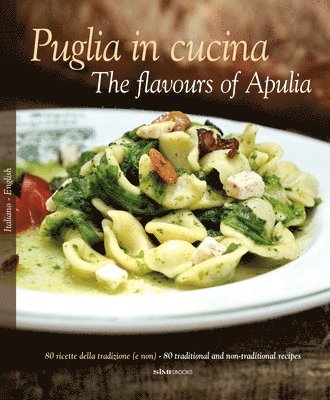 William Dello Russo, Pietro Zito - Puglia in Cucina: The Flavours of Apulia, Inbunden