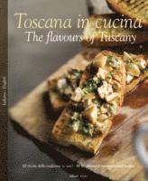 William Dello Russo - Toscana in Cucina: The Flavours of Tuscany, Inbunden