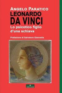 bokomslag Leonardo Da Vinci - Lo Psicotico Figlio d'Una Schiava