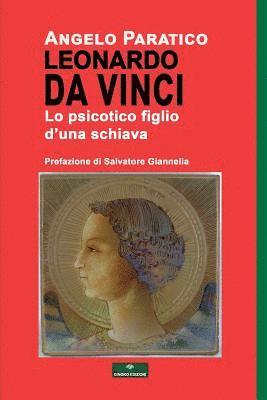 Leonardo Da Vinci - Lo Psicotico Figlio d'Una Schiava 1