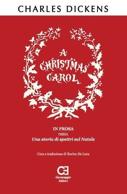 bokomslag A Christmas Carol. In prosa, ossia, una storia di spettri sul Natale