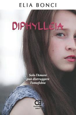 Diphylleia. Solo l'Amore Può Distruggere l'Omofobia 1