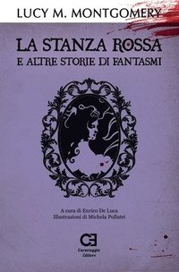 bokomslag La Stanza Rossa e altre storie di fantasmi: Edizione integrale e annotata