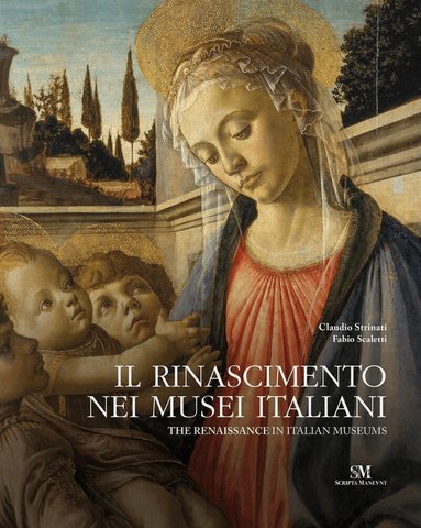 Claudio Strinati, Fabio Scaletti - Renaissance in Italian Museums, Inbunden