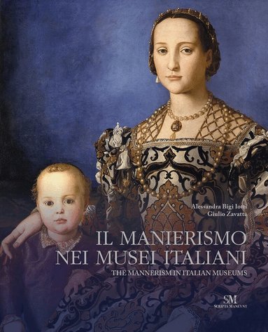 Alessandra Bigi Iotti, Giulio Zavatta - Mannerism in Italian Museums, Inbunden